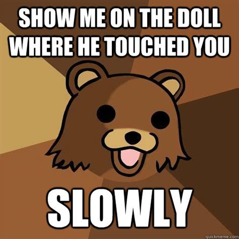 show me on the doll where he touched you|on the doll video game.